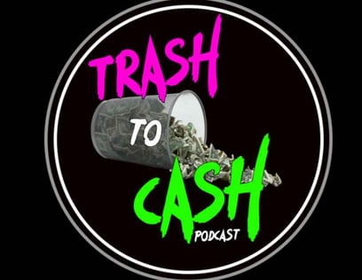 2 Trash To Cash Podcast _2_11zon